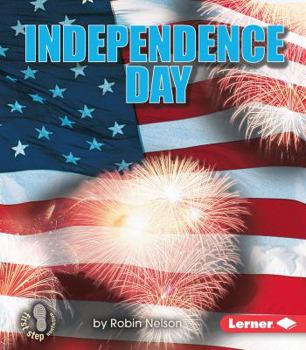 Independence Day (First Step Nonfiction) - Book  of the First Step Nonfiction: American Holidays