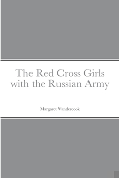 The Red Cross Girls with the Russian Army - Book #4 of the Red Cross Girls