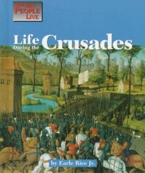 Life During the Crusades (Way People Live) - Book  of the Way People Live
