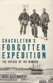 Paperback Shackleton's Forgotten Expedition: The Voyage of the Nimrod Book