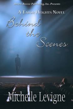 Behind the Scenes - Book #7 of the Tabor Heights Year One