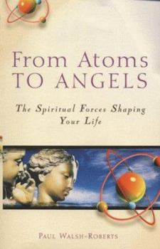 Paperback From Atoms to Angles: The Spiritual Forces Shaping Your Life Book