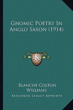 Paperback Gnomic Poetry in Anglo Saxon (1914) Book