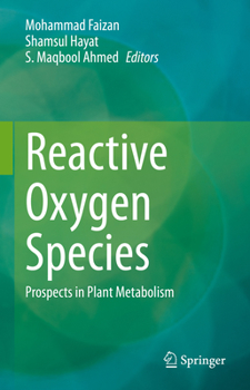 Hardcover Reactive Oxygen Species: Prospects in Plant Metabolism Book