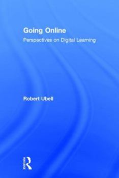 Hardcover Going Online: Perspectives on Digital Learning Book