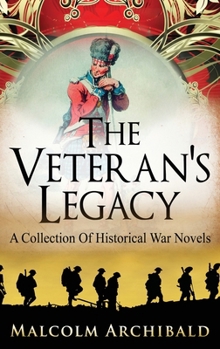 The Veteran's Legacy: A Collection Of Historical War Novels