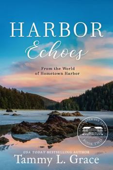 Harbor Echoes: From the World of Hometown Harbor (Stillwater Inn Series)