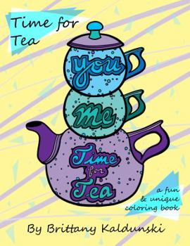 Paperback Time for Tea: A Fun & Unique Coloring Book