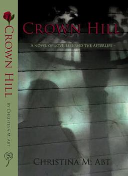 Paperback Crown Hill: A Novel of Love, Life and The Afterlife Book