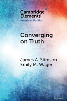 Paperback Converging on Truth: A Dynamic Perspective on Factual Debates in American Public Opinion Book