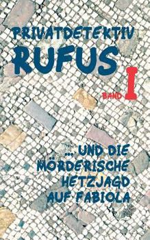 Paperback Privatdetektiv Rufus I: ... und die mörderische Hetzjagd auf Fabiola [German] Book