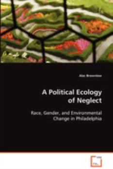 Paperback A Political Ecology of Neglect Book