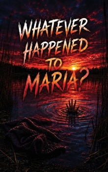 Whatever Happened to Maria?