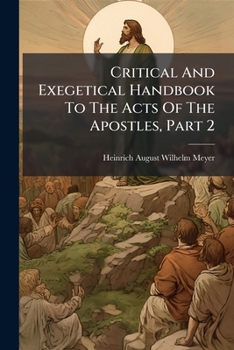 Paperback Critical And Exegetical Handbook To The Acts Of The Apostles, Part 2 Book