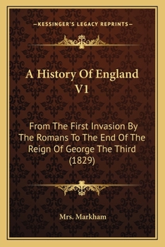 Paperback A History Of England V1: From The First Invasion By The Romans To The End Of The Reign Of George The Third (1829) Book