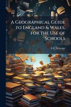 Paperback A Geographical Guide to England & Wales, for the Use of Schools Book