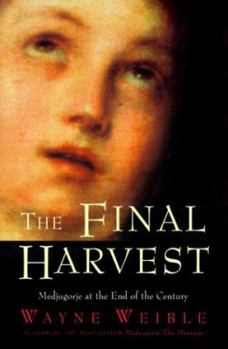 Paperback The Final Harvest: Medjugorje at the End of the Century Book