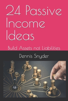 Paperback 24 Passive Income Ideas: Build Assets not Liabilities Book