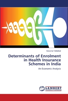 Paperback Determinants of Enrolment in Health Insurance Schemes in India Book