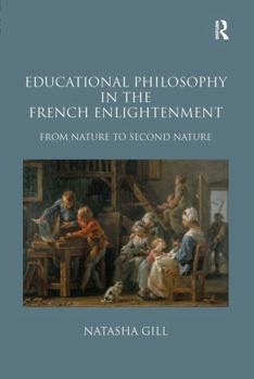 Paperback Educational Philosophy in the French Enlightenment: From Nature to Second Nature Book