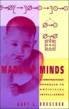 Paperback Made-Up Minds: A Constructivist Approach to Artificial Intelligence Book