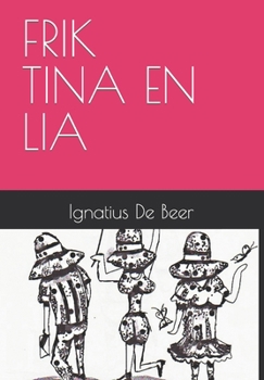 Paperback Frik Tina en Lia [Afrikaans] Book