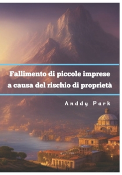 Paperback Fallimento di piccole imprese a causa del rischio di proprietà [Italian] Book