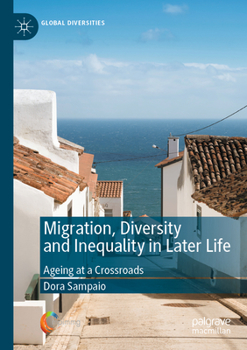 Paperback Migration, Diversity and Inequality in Later Life: Ageing at a Crossroads Book