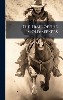 The Trail of the Gold-Seekers