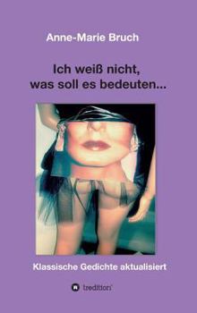 Hardcover Ich weiß nicht, was soll es bedeuten... [German] Book