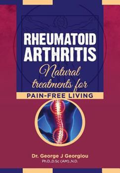 Paperback Rheumatoid Arthritis: Natural Treatments for Pain-Free Living Book