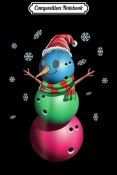 Composition Notebook: Bowling Snowman Scarf Ball Snow Santa Hat Gift Funny Journal/Notebook Blank Lined Ruled 6x9 100 Pages