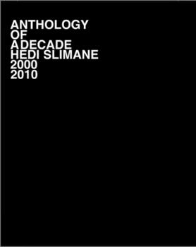 Paperback Hedi Slimane: Anthology of a Decade 2000-2010 Book