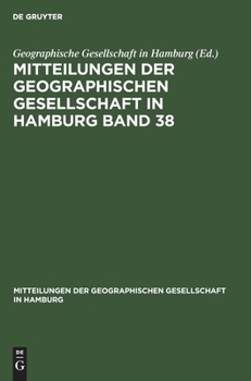 Hardcover Mitteilungen Der Geographischen Gesellschaft in Hamburg Band 38 [German] Book