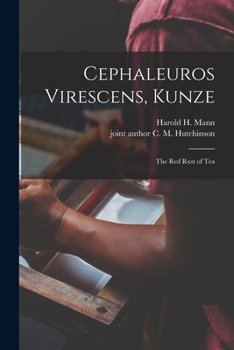 Paperback Cephaleuros Virescens, Kunze: the Red Rust of Tea Book