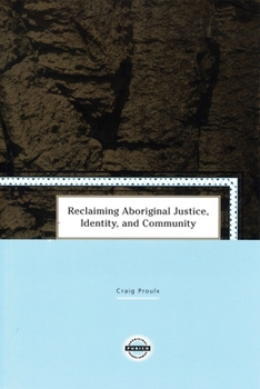 Paperback Reclaiming Aboriginal Justice, Identity, and Community Book