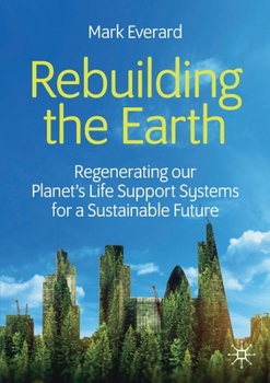 Paperback Rebuilding the Earth: Regenerating Our Planet's Life Support Systems for a Sustainable Future Book