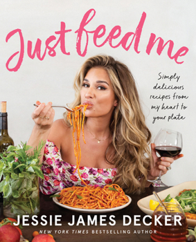 Paperback Just Feed Me: Simply Delicious Recipes from My Heart to Your Plate Book