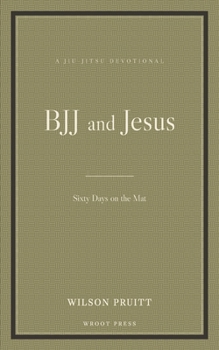 Paperback BJJ and Jesus: Sixty Days on the Mat Book