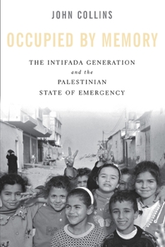 Paperback Occupied by Memory: The Intifada Generation and the Palestinian State of Emergency Book