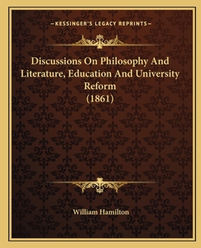 Paperback Discussions On Philosophy And Literature, Education And University Reform (1861) Book
