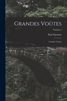 Paperback Grandes Voûtes: Grandes Voûtes; Volume 4 [French] Book