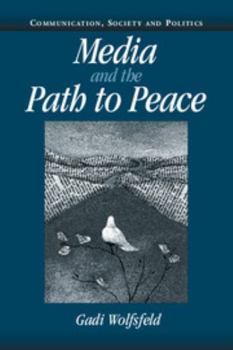 Media and the Path to Peace - Book  of the Communication, Society and Politics