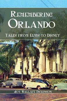 Hardcover Remembering Orlando: Tales from Elvis to Disney Book