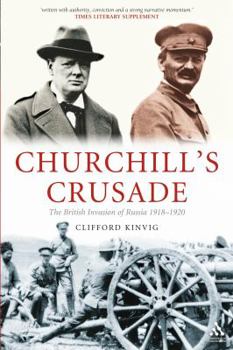 Paperback Churchill's Crusade: The British Invasion of Russia, 1918-1920 Book