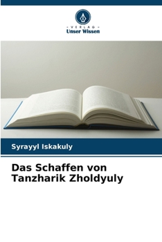 Paperback Das Schaffen von Tanzharik Zholdyuly [German] Book
