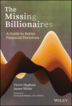 Hardcover The Missing Billionaires: A Guide to Better Financial Decisions Book