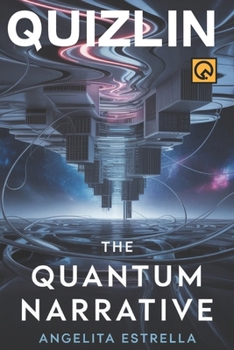 Paperback The Quantum Narrative: When Love Rewrites Reality's Code, Quantum Love Story or Fractal Reality Romance blends hard sci-fi concepts like quantum foam Book