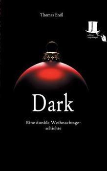 Paperback Dark: Eine dunkle Weihnachtsgeschichte [German] Book