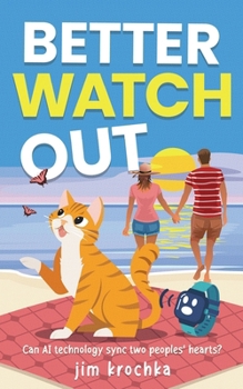 Paperback Better Watch Out: Can AI technology sync two peoples' hearts? Book